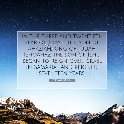 Picture 07 - 2 Kings 13:1 ASV - In the three and twentieth year of Joash the son - Bible Verse Picture