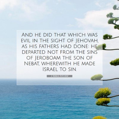 Picture 07 - 2 Kings 15:9 ASV - And he did that which was evil in the sight of - Bible Verse Picture
