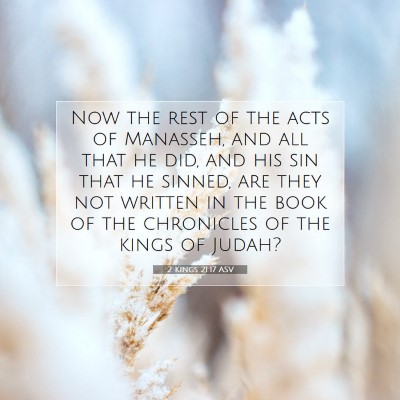 Picture 07 - 2 Kings 21:17 ASV - Now the rest of the acts of Manasseh, and all - Bible Verse Picture
