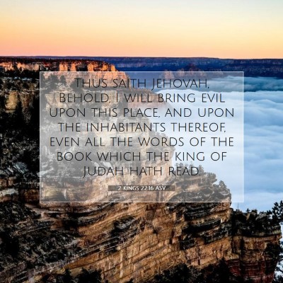 Picture 07 - 2 Kings 22:16 ASV - Thus saith Jehovah, Behold, I will bring evil - Bible Verse Picture