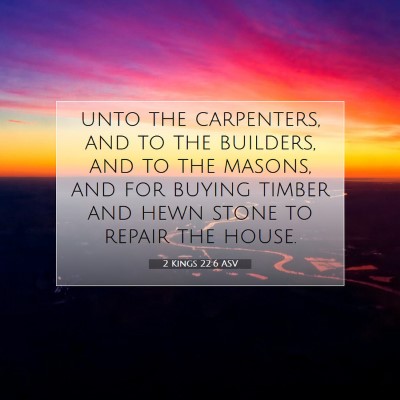 Picture 07 - 2 Kings 22:6 ASV - unto the carpenters, and to the builders, and to - Bible Verse Picture
