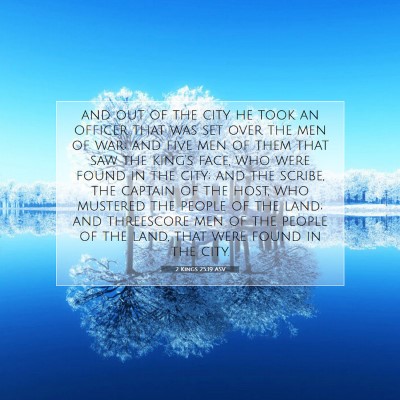 Picture 07 - 2 Kings 25:19 ASV - and out of the city he took an officer that was - Bible Verse Picture