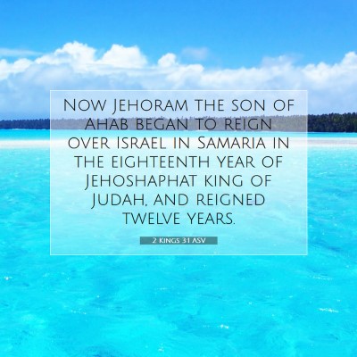 Picture 07 - 2 Kings 3:1 ASV - Now Jehoram the son of Ahab began to reign over - Bible Verse Picture
