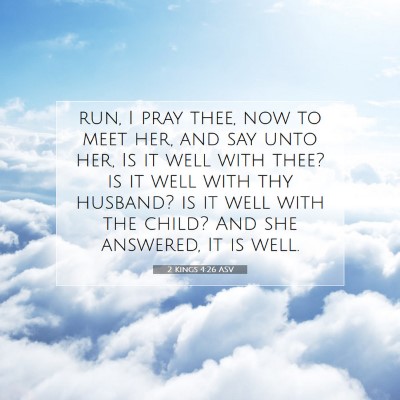 Picture 07 - 2 Kings 4:26 ASV - run, I pray thee, now to meet her, and say unto - Bible Verse Picture