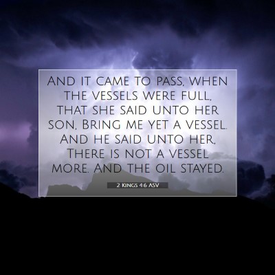 Picture 07 - 2 Kings 4:6 ASV - And it came to pass, when the vessels were full, - Bible Verse Picture