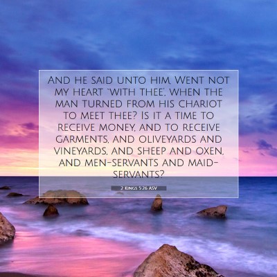 Picture 07 - 2 Kings 5:26 ASV - And he said unto him, Went not my heart `with - Bible Verse Picture