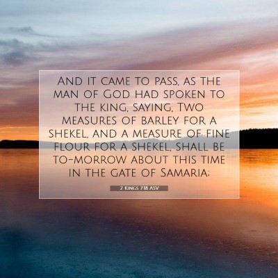Picture 07 - 2 Kings 7:18 ASV - And it came to pass, as the man of God had spoken - Bible Verse Picture
