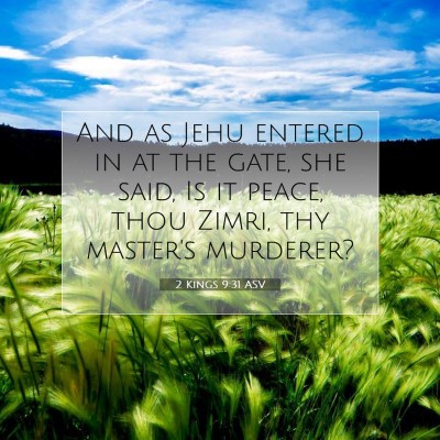 Picture 07 - 2 Kings 9:31 ASV - And as Jehu entered in at the gate, she said, Is - Bible Verse Picture
