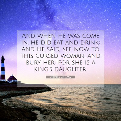 Picture 07 - 2 Kings 9:34 ASV - And when he was come in, he did eat and drink; - Bible Verse Picture