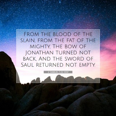 Picture 07 - 2 Samuel 1:22 ASV - From the blood of the slain, from the fat of the - Bible Verse Picture