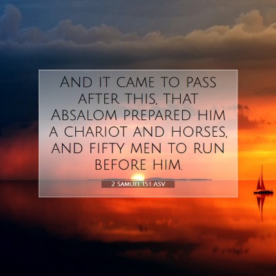 Picture 07 - 2 Samuel 15:1 ASV - And it came to pass after this, that Absalom - Bible Verse Picture