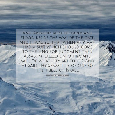 Picture 07 - 2 Samuel 15:2 ASV - And Absalom rose up early, and stood beside the - Bible Verse Picture