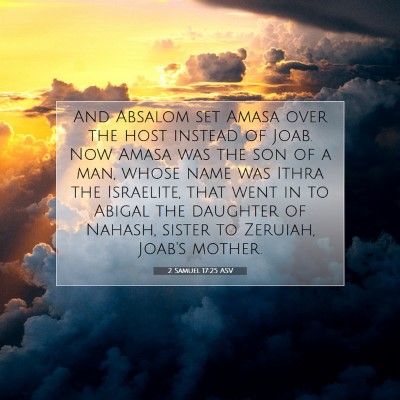 Picture 07 - 2 Samuel 17:25 ASV - And Absalom set Amasa over the host instead of - Bible Verse Picture