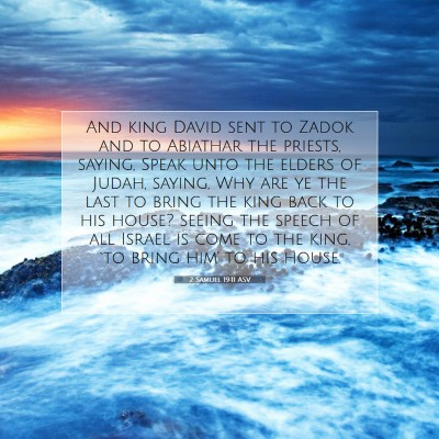 Picture 07 - 2 Samuel 19:11 ASV - And king David sent to Zadok and to Abiathar the - Bible Verse Picture