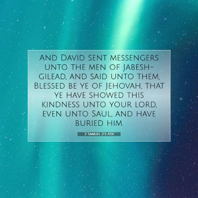 Picture 07 - 2 Samuel 2:5 ASV - And David sent messengers unto the men of - Bible Verse Picture