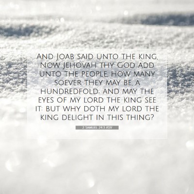 Picture 07 - 2 Samuel 24:3 ASV - And Joab said unto the king, Now Jehovah thy God - Bible Verse Picture