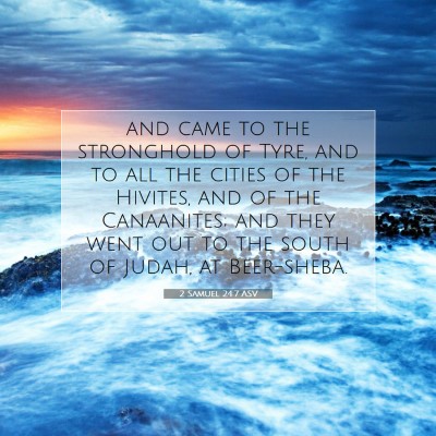 Picture 07 - 2 Samuel 24:7 ASV - and came to the stronghold of Tyre, and to all - Bible Verse Picture