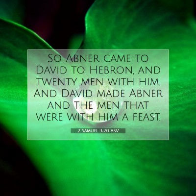 Picture 07 - 2 Samuel 3:20 ASV - So Abner came to David to Hebron, and twenty men - Bible Verse Picture