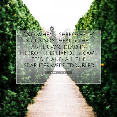 Picture 07 - 2 Samuel 4:1 ASV - And when `Ish-bosheth', Saul's son, heard that - Bible Verse Picture