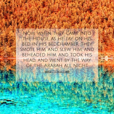 Picture 07 - 2 Samuel 4:7 ASV - Now when they came into the house, as he lay on - Bible Verse Picture