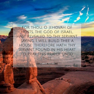 Picture 07 - 2 Samuel 7:27 ASV - For thou, O Jehovah of hosts, the God of Israel, - Bible Verse Picture