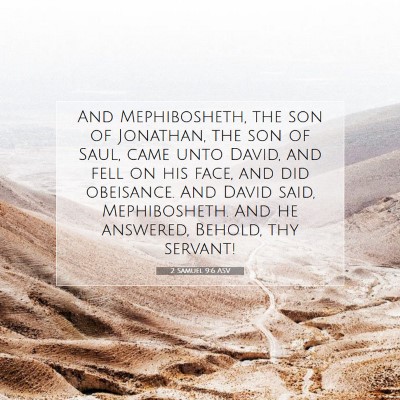 Picture 07 - 2 Samuel 9:6 ASV - And Mephibosheth, the son of Jonathan, the son of - Bible Verse Picture