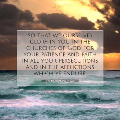 Picture 07 - 2 Thessalonians 1:4 ASV - so that we ourselves glory in you in the churches - Bible Verse Picture