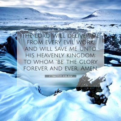 Picture 07 - 2 Timothy 4:18 ASV - The Lord will deliver me from every evil work, - Bible Verse Picture