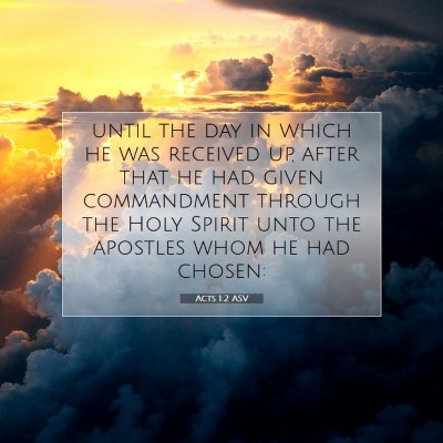 Picture 07 - Acts 1:2 ASV - until the day in which he was received up, after - Bible Verse Picture