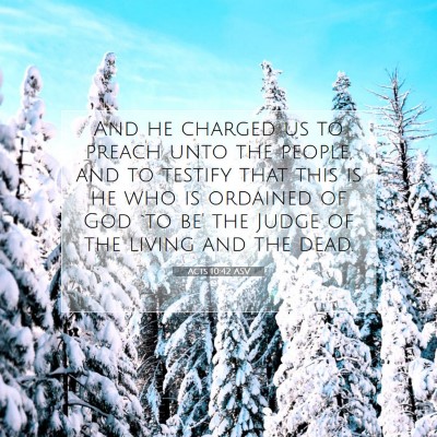 Picture 07 - Acts 10:42 ASV - And he charged us to preach unto the people, and - Bible Verse Picture