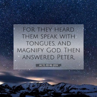 Picture 07 - Acts 10:46 ASV - For they heard them speak with tongues, and - Bible Verse Picture