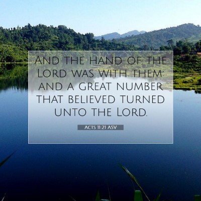 Picture 07 - Acts 11:21 ASV - And the hand of the Lord was with them: and a - Bible Verse Picture