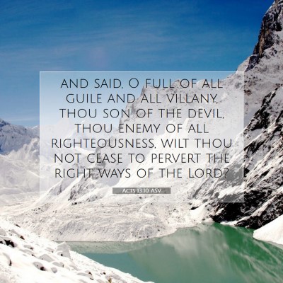Picture 07 - Acts 13:10 ASV - and said, O full of all guile and all villany, - Bible Verse Picture