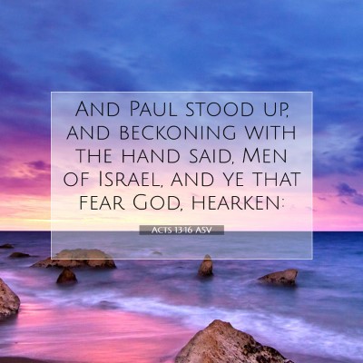 Picture 07 - Acts 13:16 ASV - And Paul stood up, and beckoning with the hand - Bible Verse Picture