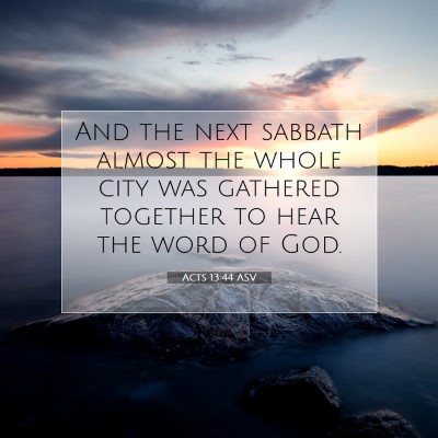 Picture 07 - Acts 13:44 ASV - And the next sabbath almost the whole city was - Bible Verse Picture