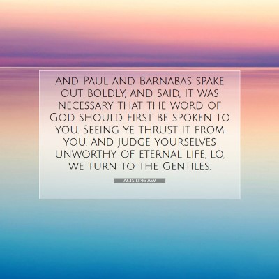 Picture 07 - Acts 13:46 ASV - And Paul and Barnabas spake out boldly, and said, - Bible Verse Picture