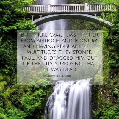 Picture 07 - Acts 14:19 ASV - But there came Jews thither from Antioch and - Bible Verse Picture