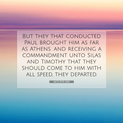 Picture 07 - Acts 17:15 ASV - But they that conducted Paul brought him as far - Bible Verse Picture