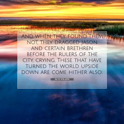 Picture 07 - Acts 17:6 ASV - And when they found them not, they dragged Jason - Bible Verse Picture
