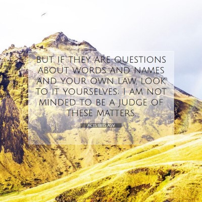 Picture 07 - Acts 18:15 ASV - but if they are questions about words and names - Bible Verse Picture