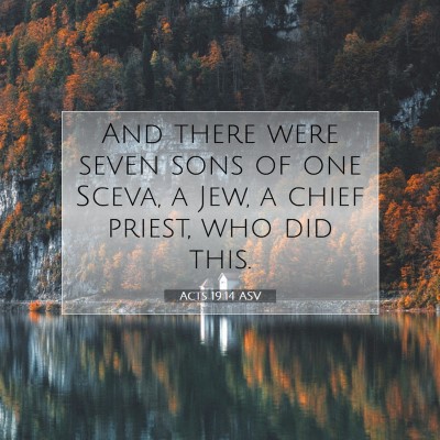 Picture 07 - Acts 19:14 ASV - And there were seven sons of one Sceva, a Jew, a - Bible Verse Picture