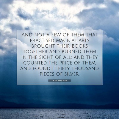 Picture 07 - Acts 19:19 ASV - And not a few of them that practised magical arts - Bible Verse Picture