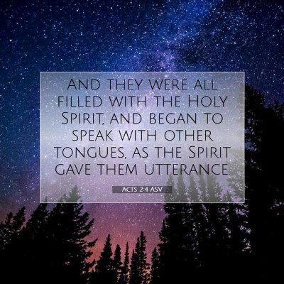 Picture 07 - Acts 2:4 ASV - And they were all filled with the Holy Spirit, - Bible Verse Picture