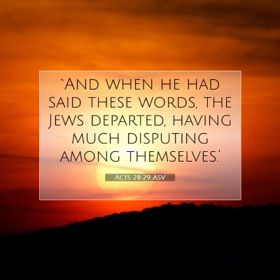 Picture 07 - Acts 28:29 ASV - `And when he had said these words, the Jews - Bible Verse Picture