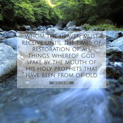 Picture 07 - Acts 3:21 ASV - whom the heaven must receive until the times of - Bible Verse Picture