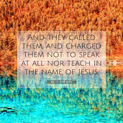 Picture 07 - Acts 4:18 ASV - And they called them, and charged them not to - Bible Verse Picture