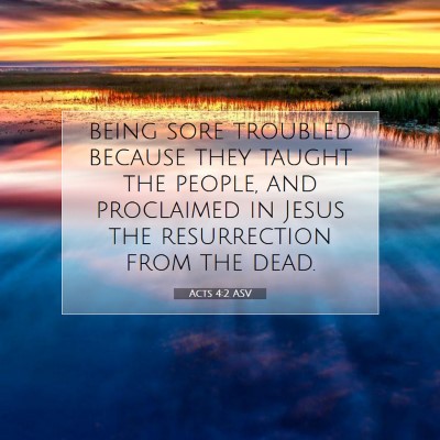 Picture 07 - Acts 4:2 ASV - being sore troubled because they taught the - Bible Verse Picture