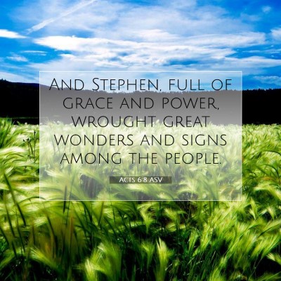 Picture 07 - Acts 6:8 ASV - And Stephen, full of grace and power, wrought - Bible Verse Picture