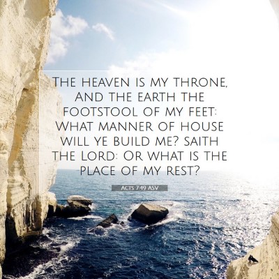 Picture 07 - Acts 7:49 ASV - The heaven is my throne, And the earth the - Bible Verse Picture