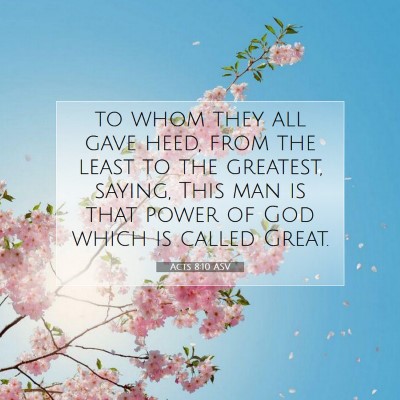 Picture 07 - Acts 8:10 ASV - to whom they all gave heed, from the least to the - Bible Verse Picture